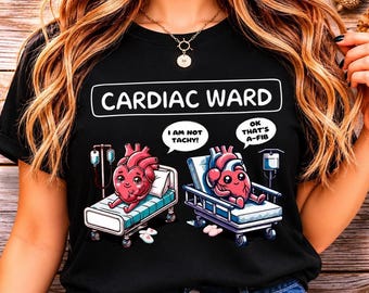 Funny Cardiac Ward Nurse Shirt, Telemetry Nurse Tee, Cardiac Nurse Gift, Heart Nurse Shirt, Med Surg RN Tee, Cardiac Floor Staff
