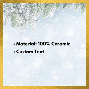 May include: A winter-themed design with a gold border. The top features snow-covered evergreen branches. Text on the image reads: "Material: 100% Ceramic" and "Custom Text". The background is a light blue with white bokeh.