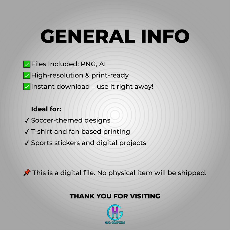 May include: A digital graphic file with the text "GENERAL INFO". It includes PNG and AI files, is high-resolution, and ready to print. Suitable for soccer designs, t-shirt printing, and sports stickers and digital projects.