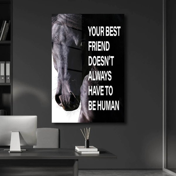 Your Best Friend Canvas Wall Art Motivational Quotes Living Room Wall Decor Modern Office Poster Horse Head Acrylic Glass Effect Print Art