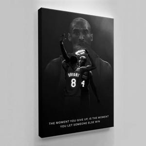 The Moment You Give Up Motivational Canvas Art Print Inspirational Saying for Office or Gym  Basketball Fans Custom Noun Kobe Bryant Canvas