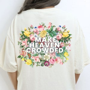 Make Heaven Crowded Christian T Shirt Back Print Make Heaven Crowded Christian T Shirt Back Print