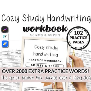 May include: A black and white workbook cover with the title "Cozy Study Handwriting Workbook" and the text "US letter & A4 PDF's". The cover also features the text "Cozy study handwriting" and "PRACTICE WORKBOOK" in a larger font size. The text "ADULTS & TEENS" is also featured on the cover. The cover has a circle with the text "102 PRACTICE PAGES" in it.