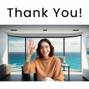 May include: A woman with short brown hair smiles and waves to the camera. She is sitting in a modern office with large windows overlooking the ocean. The text "Thank You!" is displayed above the image.
