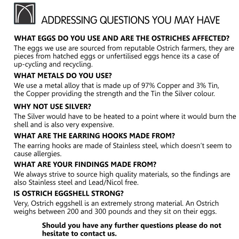 May include: Text-based FAQ addressing questions about ostrich eggs, metal alloys, earring hooks, and the strength of ostrich eggshells. The text includes the phrase "Addressing Questions You May Have".