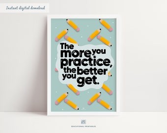 The more you practice the better you get, Classroom Poster, Growth Mindset, Kids Positive Affirmation Poster, Motivational Poster DIGITAL