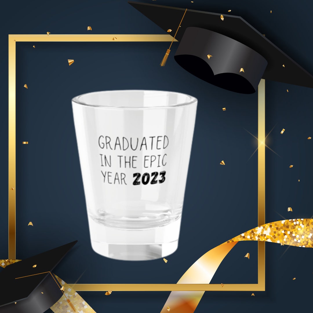 2023 Graduation Gift, Grad Shot Glass, Grad Party Glass, Clear Shot