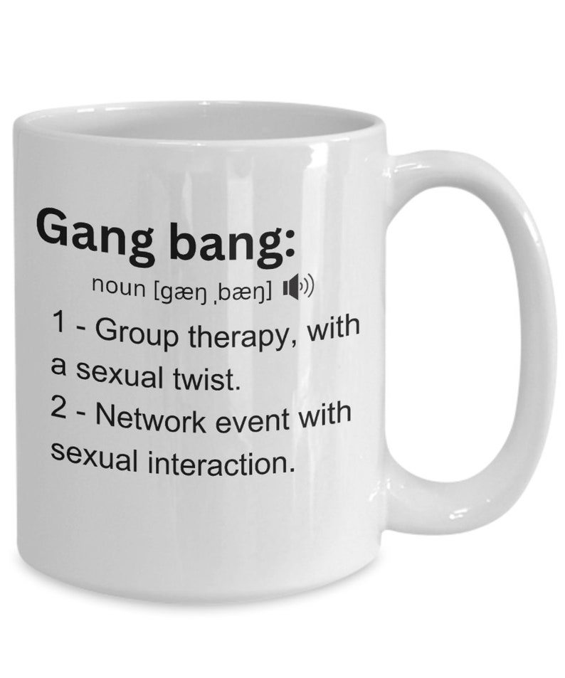 Gang Bang Definition, Inappropriate Mug, Adult Mature, Definition Mug, Funny Definition Mug