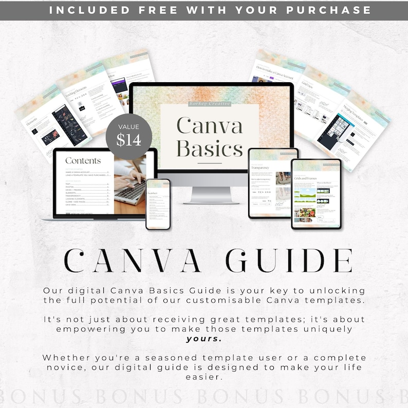 May include: A digital guide to Canva Basics, with a value of $14. The guide includes a variety of templates and tips for using Canva. The guide is designed to help users unlock the full potential of Canva's customizable templates.