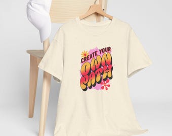 Create Your Own Path Tee, Inspirational T-Shirt, Motivational Gift, Unique Graphic Tee, Casual Style Apparel