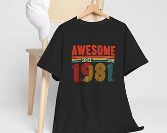 T-shirt unisexe « Génial depuis juin 1981 », cadeau d'anniversaire vintage, tenue décontractée, essentiels d'été, t-shirt graphique, chemise cool, haut en coton unisexe,