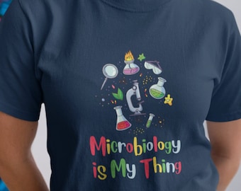 Funny Microbiology T-Shirt: Lab Tech, PhD Student Gift