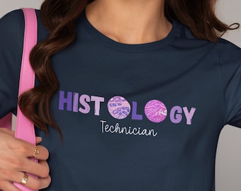 Histology Technician Shirt: Medical Lab Tech Gift