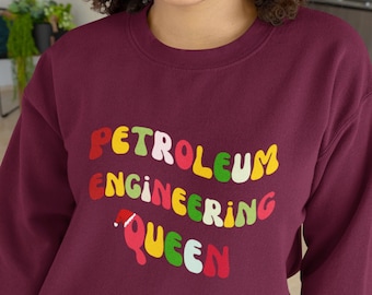 Petroleum Engineering Queen Sweatshirt: Retro PhD Student Gift