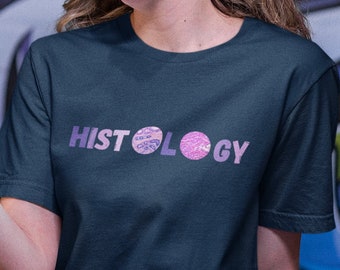 Histology T-Shirt: Medical Lab Tech, Pathologist Gift