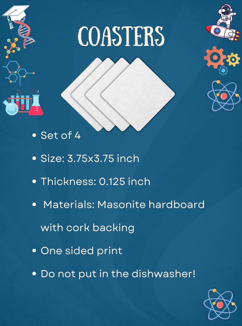 Pu&ograve; includere: Set di quattro sottobicchieri quadrati bianchi in Masonite con retro in sughero. Ogni sottobicchiere misura 9,5 cm per 9,5 cm e ha uno spessore di 0,3 cm. I sottobicchieri hanno una stampa su un solo lato. Il testo "COASTERS" &egrave; in alto nell'immagine. Il testo "Do not put in the dishwasher!" &egrave; in basso nell'immagine.