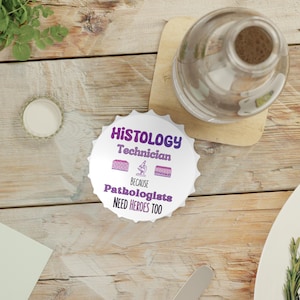 Histology Technician Magnet Bottle Opener: Pathology Gift