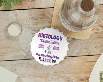 Histology Technician Magnet Bottle Opener: Pathology Gift