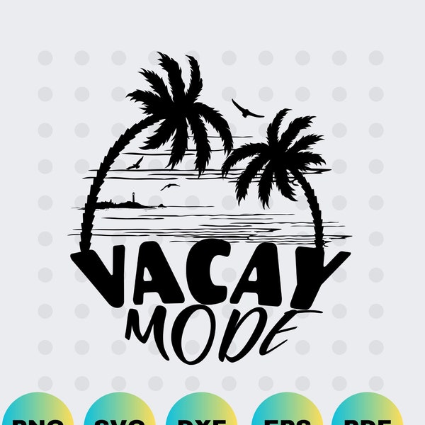 Vacay Mode svg , Travel Shirt Svg , Vacation Shirt Design ,  vacation squad svg , Girls Trip Svg , Family Vacation Svg , Summer Svg ,