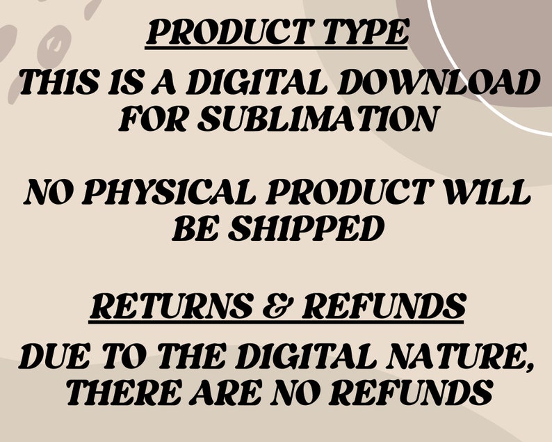 Op de afbeelding: Een digitale download producttype afbeelding met tekst die luidt: "DIT IS EEN DIGITALE DOWNLOAD VOOR SUBLIMATIE. ER WORDT GEEN FYSIEK PRODUCT VERZONDEN. VANWEGE DE DIGITALE AARD ZIJN ER GEEN TERUGBETALINGEN."