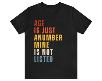 Funny 'Age is Just a Number' T-Shirt: Unisex Jersey Tee