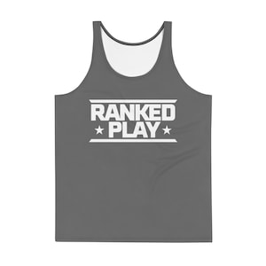 May include: A gray tank top with a white graphic that says "RANKED PLAY" with a star on either side of the word "PLAY".