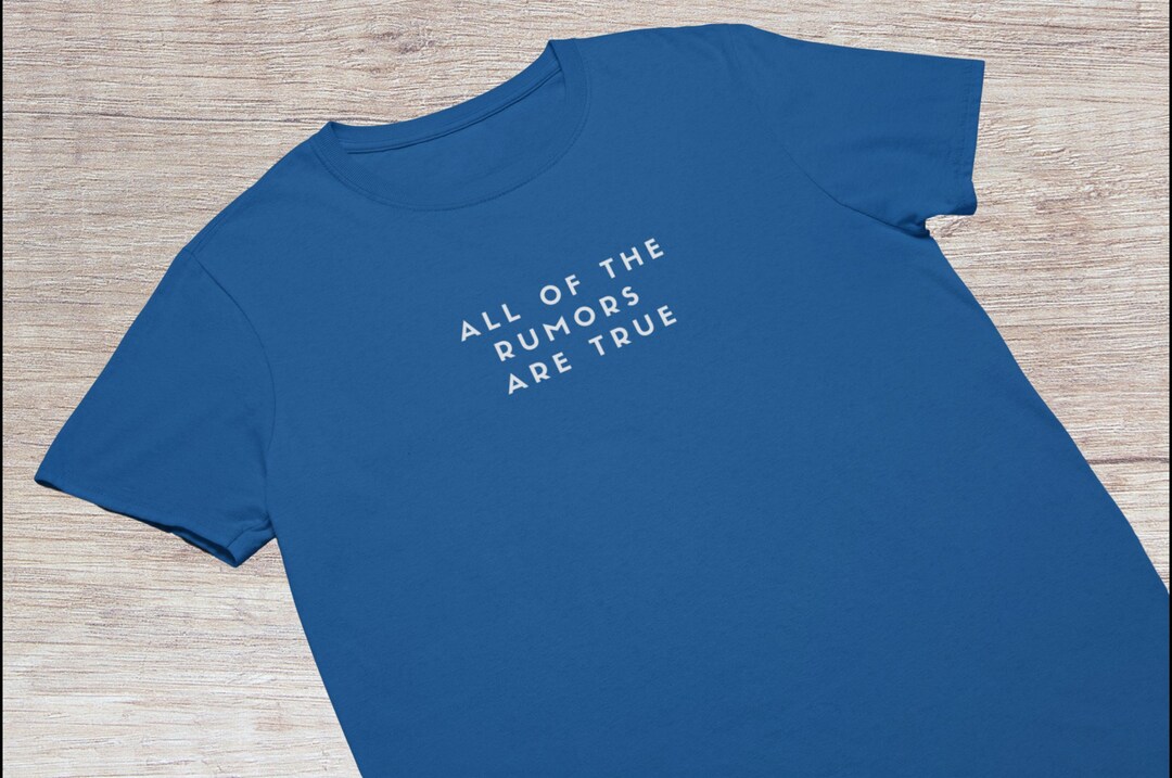 All of the Rumors Are True, Men's Funny T Shirt, Simple Printed Funny