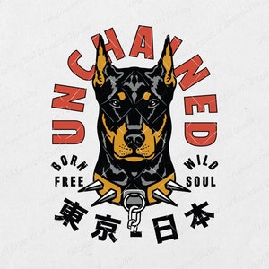 PNG File | Doberman Pinscher Dog with Unchained Slogan Print | Digital Download | for DTF, DTG, Sublimation, Screen Print