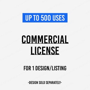Commercial License | Up to 500 Uses  | For 1 Design
