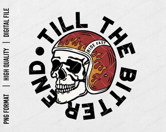 Puede incluir: Ilustración en blanco y negro de una calavera con un casco de moto rojo con llamas. El texto "Till the bitter end" rodea la calavera.