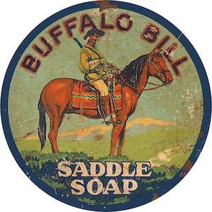 Buffalo Bill Saddle Soap  – 24in to 48in Western Advertising REPLICA Metal Sign made with Premium Aluminum Composite Metal (ACM)
