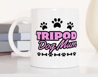 Tripod Dog Mum Gift Idea Mug