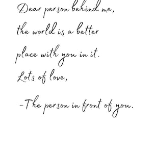 Dear Person Behind Me The World Is A Better Place With You In It, Png, Digital Download