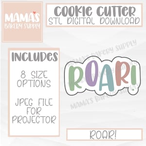 Op de afbeelding: Een digitale download voor een koekjesvormpje in de vorm van het woord "ROAR!" in een pastelkleurenschema. De afbeelding bevat tekst die "Cookie Cutter STL Digital Download" en "Includes 8 Size Options JPEG File for Projector" zegt.