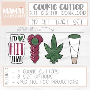 I'd Hit That Weed Cookie Cutter Set STL File Digital Download