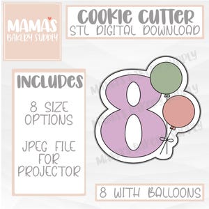 Pode incluir: Um design digital de cortador de biscoitos com o número 8 em roxo claro, acompanhado por um balão verde sálvia e um balão rosa seco. O texto diz MAMA'S BAKERY SUPPLY, COOKIE CUTTER STL DIGITAL DOWNLOAD, INCLUDES 8 SIZE OPTIONS, JPEG FILE FOR PROJECTOR e 8 WITH BALLOONS.