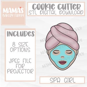 May include: A digital download for a cookie cutter in the shape of a woman with a face mask and a towel on her head. The text "SPA GIRL" is below the image. The text "INCLUDES 8 SIZE OPTIONS JPEG FILE FOR PROJECTOR" is in a box to the left of the image.