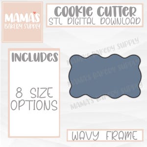 May include: A digital download for a wavy frame cookie cutter. The image shows a blue outline of the cookie cutter with the text "Wavy Frame" below it. The text "Includes 8 Size Options" is in a white box to the left of the cookie cutter.