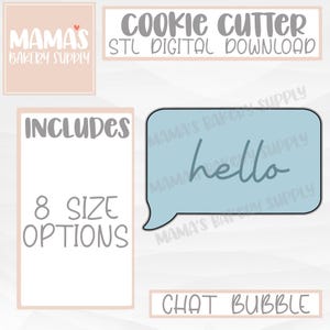 Puede incluir: Una descarga digital para un cortador de galletas en forma de burbuja de chat con la palabra "hello" dentro. La imagen incluye el texto "COOKIE CUTTER", "STL DIGITAL DOWNLOAD", "INCLUDES", "8 SIZE OPTIONS" y "CHAT BUBBLE".