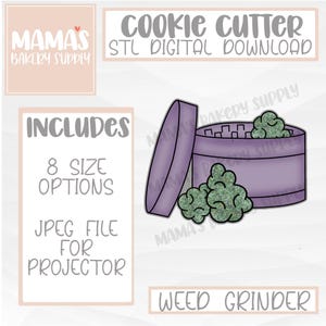 May include: Purple cookie cutter in the shape of a weed grinder with a lid open and green weed inside. The text "WEED GRINDER" is below the image. The text "INCLUDES 8 SIZE OPTIONS JPEG FILE FOR PROJECTOR" is on the left side of the image.