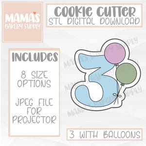 May include: A digital cookie cutter file in the shape of the number 3 with two attached balloons. The text reads MAMA'S BAKERY SUPPLY, COOKIE CUTTER STL DIGITAL DOWNLOAD, INCLUDES 8 SIZE OPTIONS, JPEG FILE FOR PROJECTOR, and 3 WITH BALLOONS.