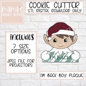 I&#39;m Back Boy Elf Plaque Cookie Cutter STL File Digital Download