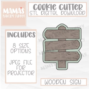 May include: A cookie cutter in the shape of a wooden sign with three directional arrows. The image includes the text "COOKIE CUTTER STL DIGITAL DOWNLOAD", "INCLUDES 8 SIZE OPTIONS JPEG FILE FOR PROJECTOR", and "WOODEN SIGN".