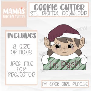 I'm Back Girl Elf Plaque Cookie Cutter STL File Digital Download