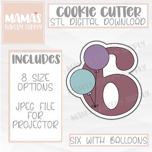Six with Balloons - Number 6 - Cookie Cutter STL File Digital Download
