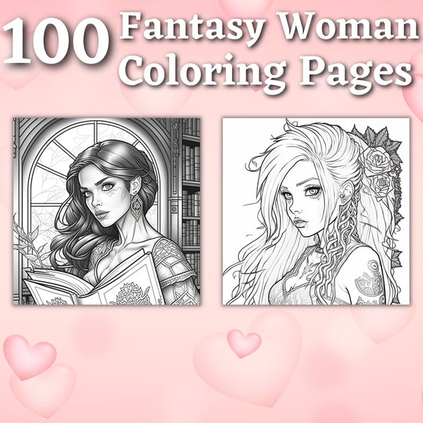 100 Woman Fantasy Coloring Pages | Printable Coloring Book | Coloring Pages for Girls & Woman | Digital Coloring | Digital Download