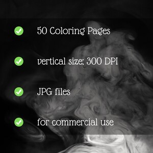 May include: A digital download of 50 coloring pages, each with a vertical size of 300 DPI. The pages are in JPG format and are for commercial use.