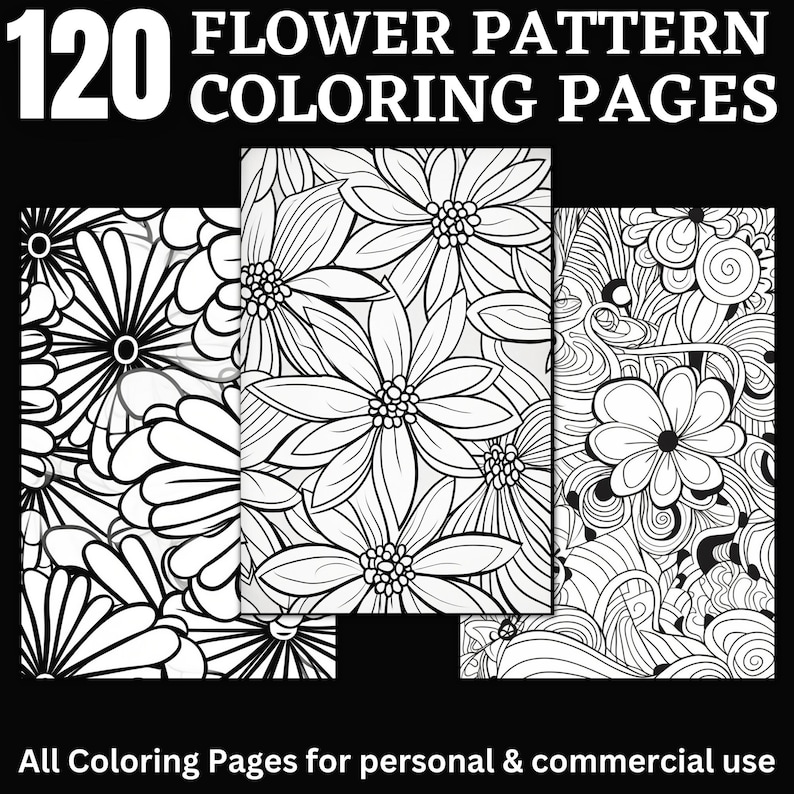 Puede incluir: Un conjunto de tres p&aacute;ginas para colorear en blanco y negro con motivos florales. Las p&aacute;ginas presentan dise&ntilde;os florales intrincados con espirales y patrones. El texto "120 FLOWER PATTERN COLORING PAGES" est&aacute; en la parte superior de la imagen. El texto "All Coloring Pages for personal & commercial use" est&aacute; en la parte inferior de la imagen.