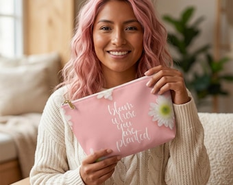Bloom Where You Are Planted Makeup Bag, Inspirational Cosmetic Pouch, Motivational Zipper Bag, Travel Organizer, Gift for Her