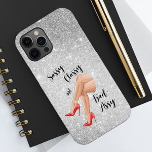Sassy, Classy and Bad-Assy iPhone Case, Woman Phone Case, iPhone 14/13/12 Pro Max Plus, All Legs iPhone Case, Confident Ladies